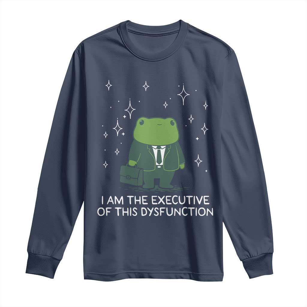 Funny Frog Long Sleeve Shirt I Am The Executive Of This Dysfunction - Wonder Print Shop