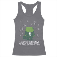 Funny Frog Racerback Tank Top I Am The Executive Of This Dysfunction - Wonder Print Shop