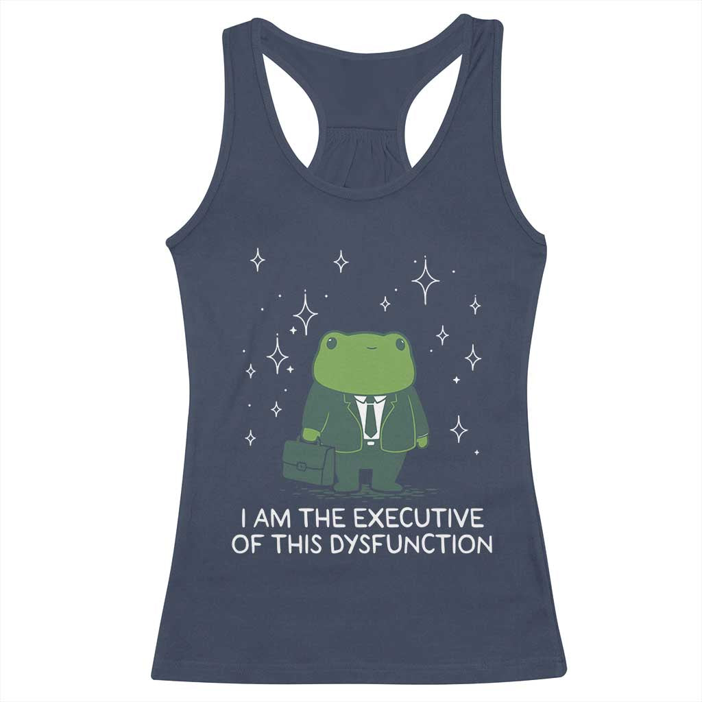Funny Frog Racerback Tank Top I Am The Executive Of This Dysfunction - Wonder Print Shop