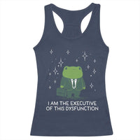 Funny Frog Racerback Tank Top I Am The Executive Of This Dysfunction - Wonder Print Shop