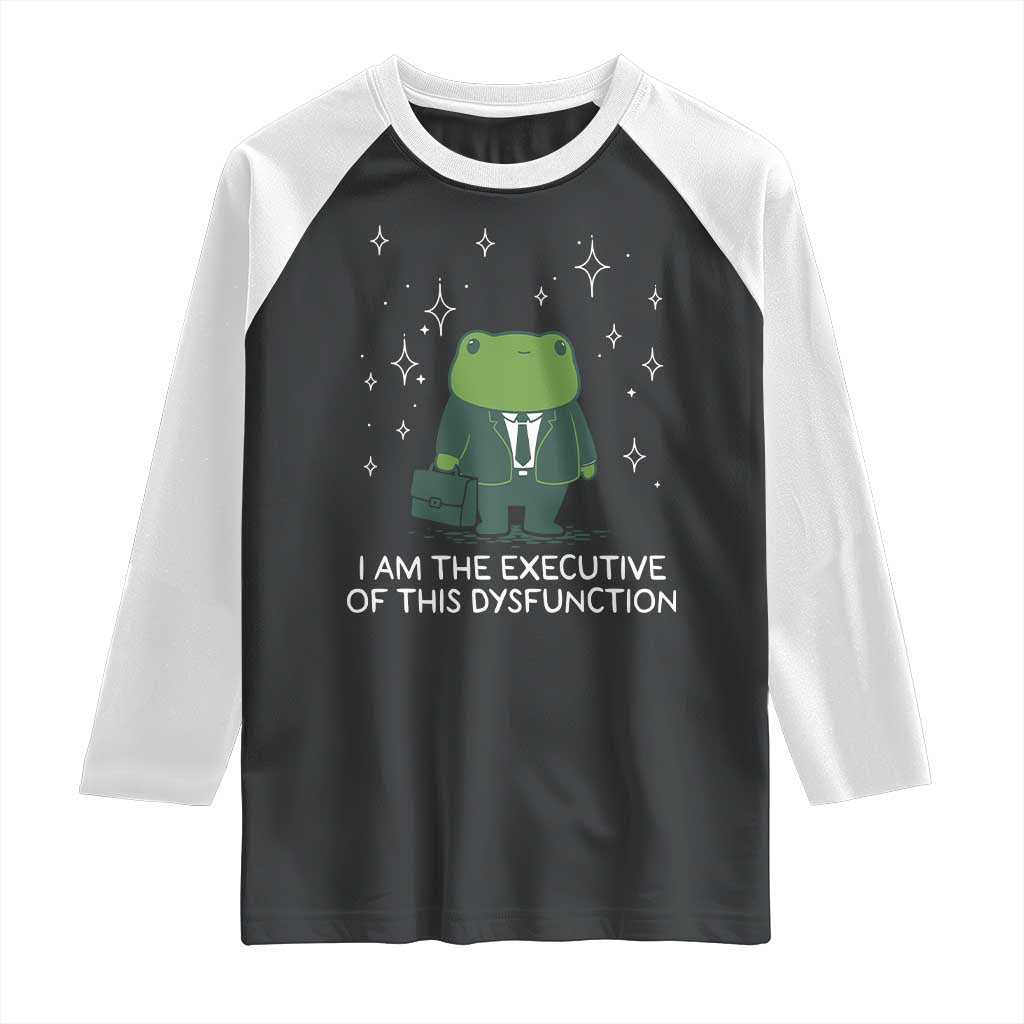 Funny Frog Raglan Shirt I Am The Executive Of This Dysfunction - Wonder Print Shop