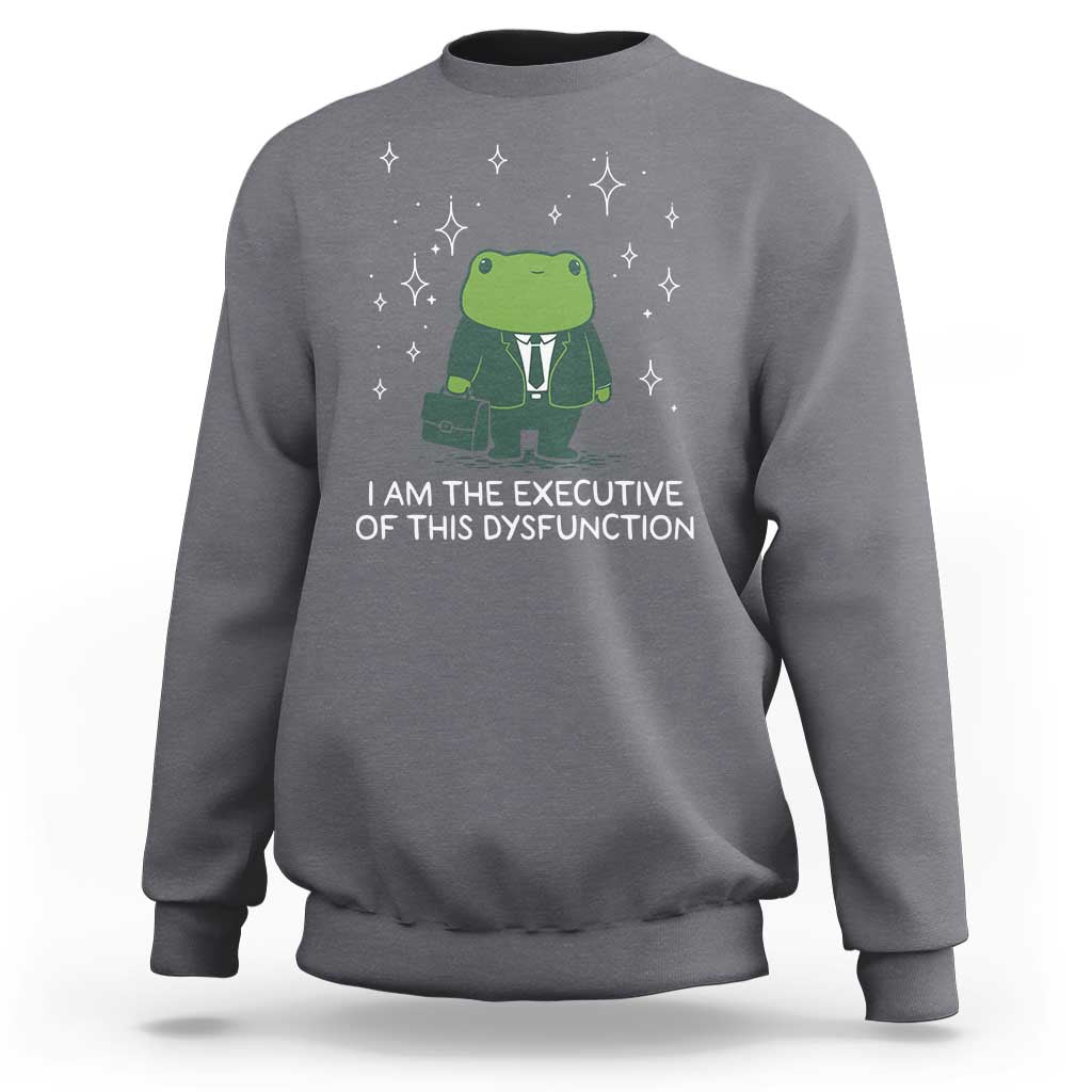 Funny Frog Sweatshirt I Am The Executive Of This Dysfunction - Wonder Print Shop