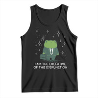 Funny Frog Tank Top I Am The Executive Of This Dysfunction - Wonder Print Shop