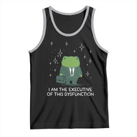 Funny Frog Tank Top I Am The Executive Of This Dysfunction - Wonder Print Shop