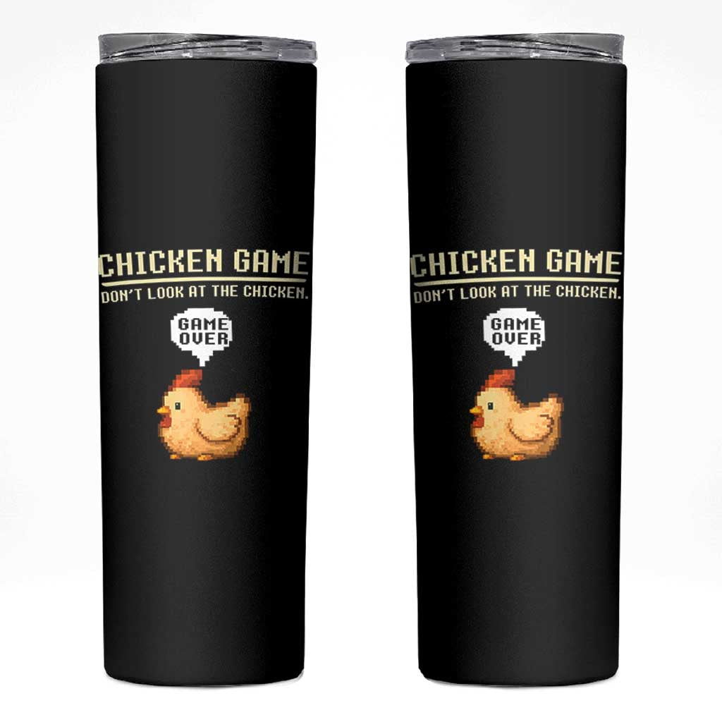 Funny Chicken Skinny Tumbler Game Dont Look At The Chicken