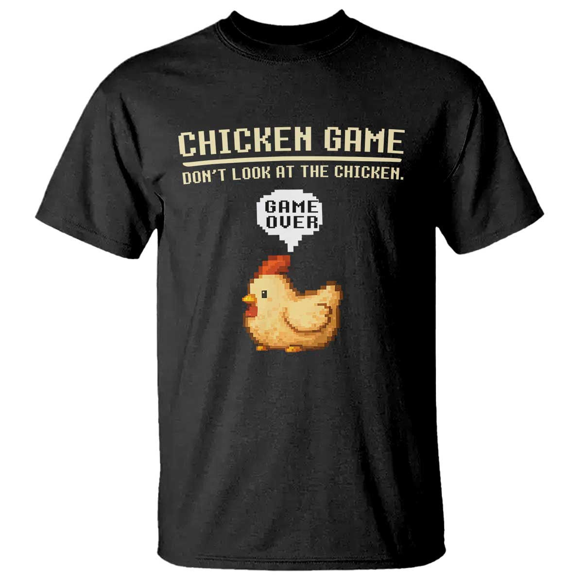 Funny Chicken T Shirt Game Dont Look At The Chicken