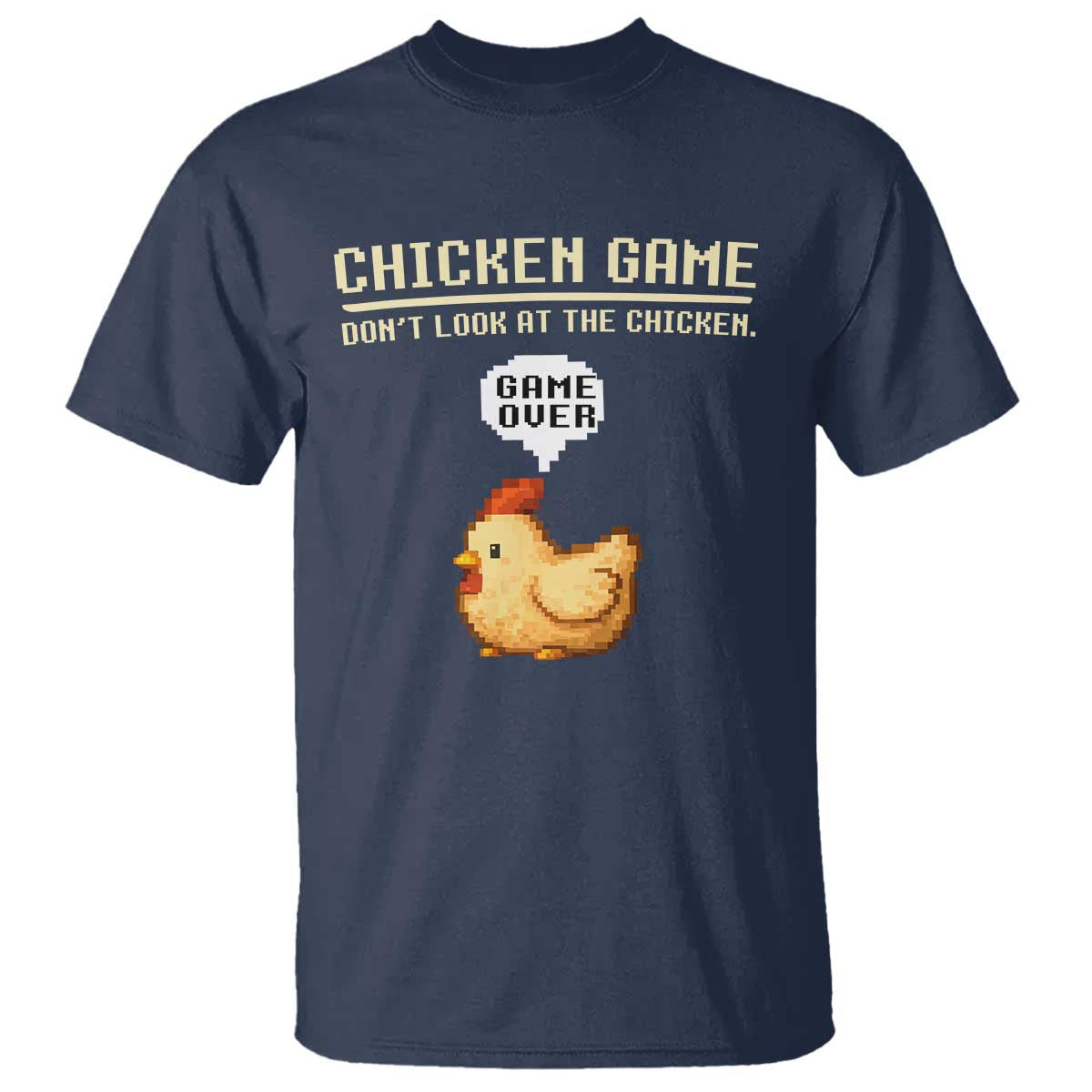 Funny Chicken T Shirt Game Dont Look At The Chicken