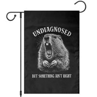 Funny Groundhog Meme Undiagnosed But Something Aint Right Garden Flag - Wonder Print Shop