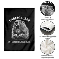 Funny Groundhog Meme Undiagnosed But Something Aint Right Garden Flag - Wonder Print Shop