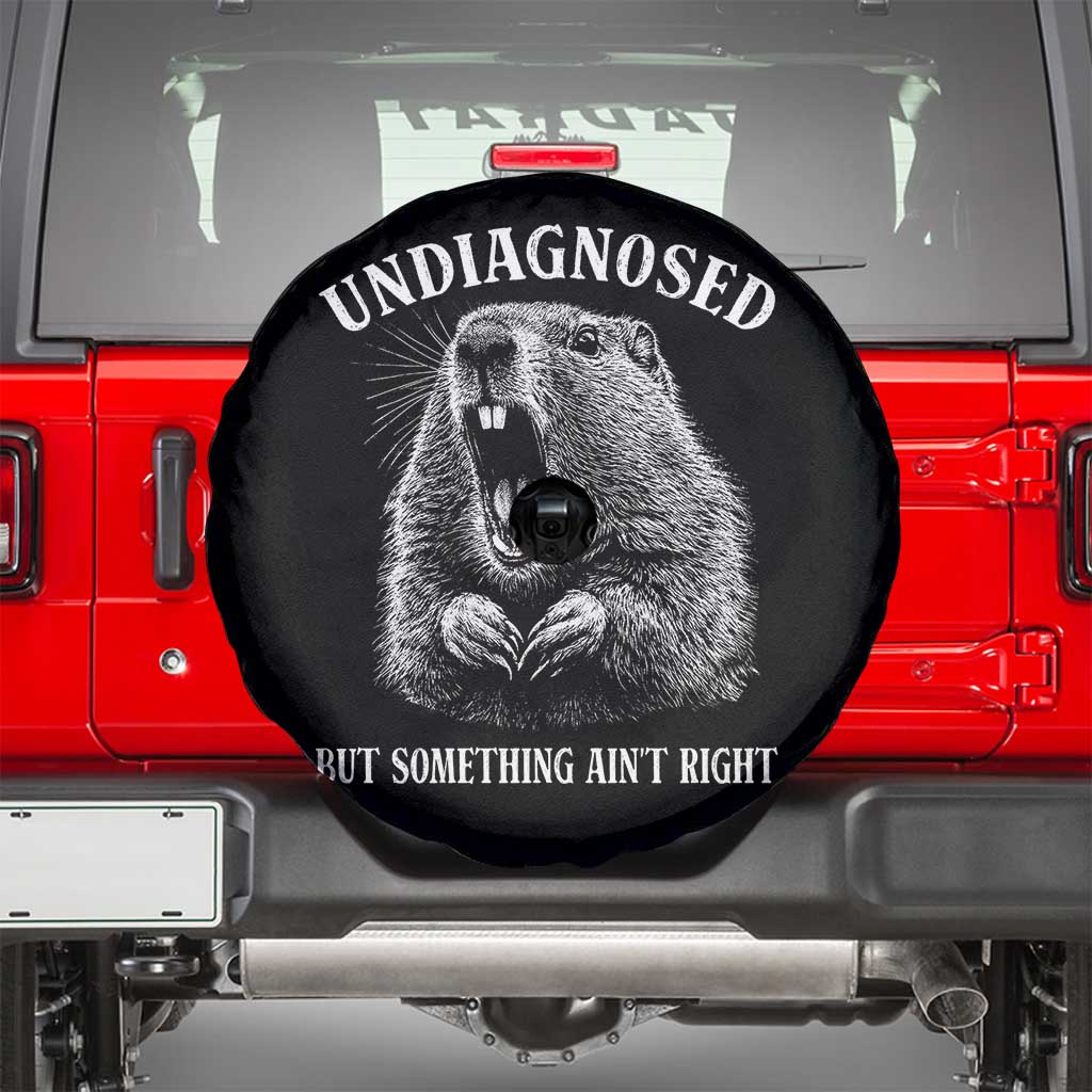 Funny Groundhog Meme Undiagnosed But Something Aint Right Spare Tire Cover - Wonder Print Shop