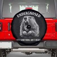Funny Groundhog Meme Undiagnosed But Something Aint Right Spare Tire Cover - Wonder Print Shop