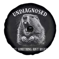 Funny Groundhog Meme Undiagnosed But Something Aint Right Spare Tire Cover - Wonder Print Shop