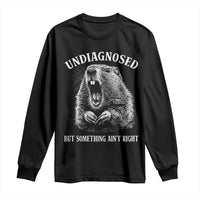 Funny Groundhog Meme Undiagnosed But Something Aint Right Long Sleeve Shirt - Wonder Print Shop