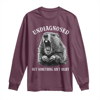 Funny Groundhog Meme Undiagnosed But Something Aint Right Long Sleeve Shirt - Wonder Print Shop