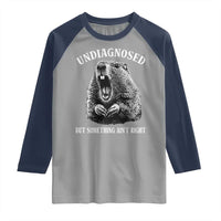 Funny Groundhog Meme Undiagnosed But Something Aint Right Raglan Shirt - Wonder Print Shop