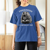 Funny Groundhog Meme Undiagnosed But Something Aint Right T Shirt For Women - Wonder Print Shop
