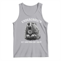Funny Groundhog Meme Undiagnosed But Something Aint Right Tank Top - Wonder Print Shop