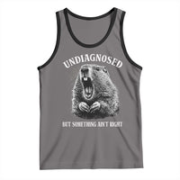 Funny Groundhog Meme Undiagnosed But Something Aint Right Tank Top - Wonder Print Shop