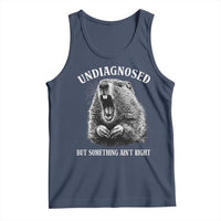 Funny Groundhog Meme Undiagnosed But Something Aint Right Tank Top - Wonder Print Shop