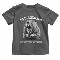 Funny Groundhog Meme Undiagnosed But Something Aint Right Toddler T Shirt - Wonder Print Shop