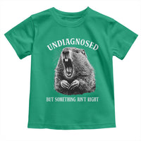 Funny Groundhog Meme Undiagnosed But Something Aint Right Toddler T Shirt - Wonder Print Shop
