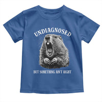 Funny Groundhog Meme Undiagnosed But Something Aint Right Toddler T Shirt - Wonder Print Shop