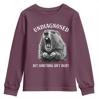 Funny Groundhog Meme Undiagnosed But Something Aint Right Youth Sweatshirt - Wonder Print Shop