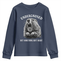 Funny Groundhog Meme Undiagnosed But Something Aint Right Youth Sweatshirt - Wonder Print Shop