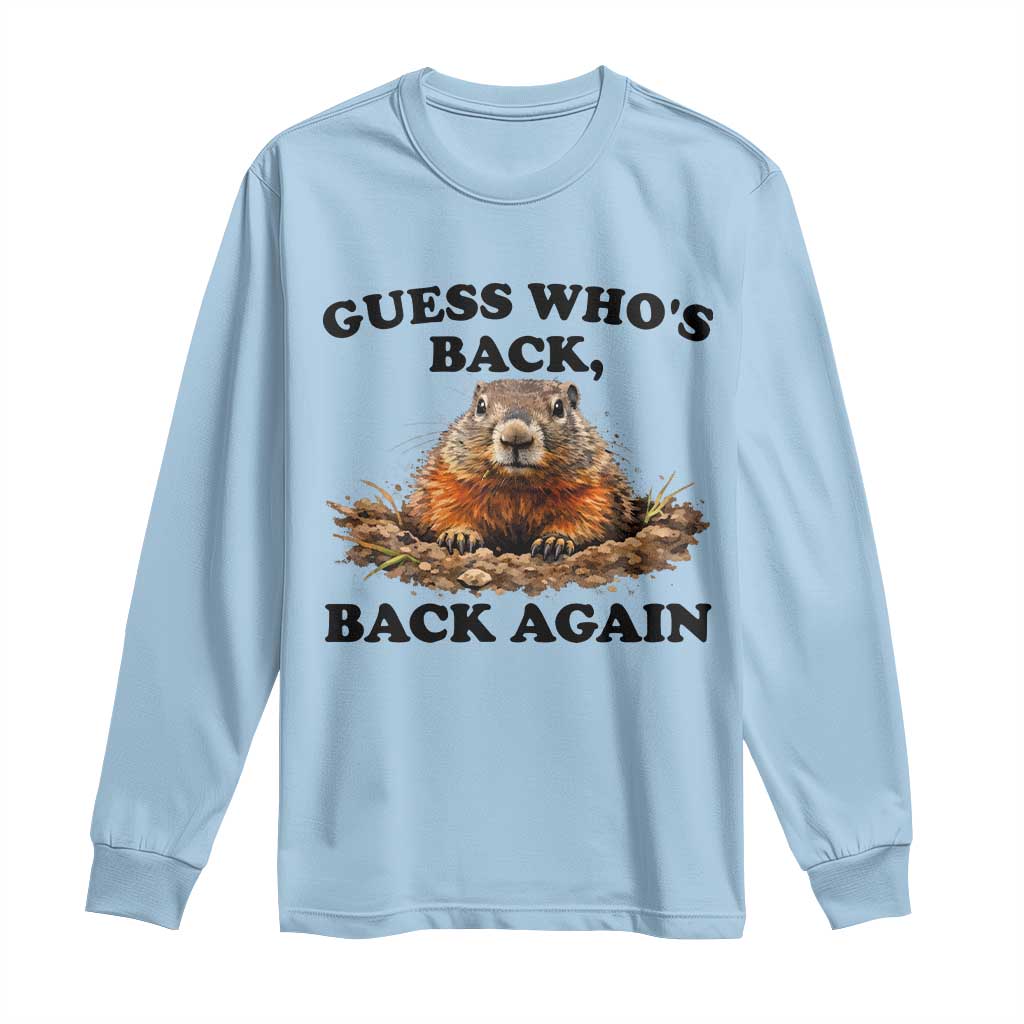Groundhog Day Long Sleeve Shirt Funny Woodchuck Guess Whos Back - Wonder Print Shop
