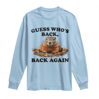 Groundhog Day Long Sleeve Shirt Funny Woodchuck Guess Whos Back - Wonder Print Shop