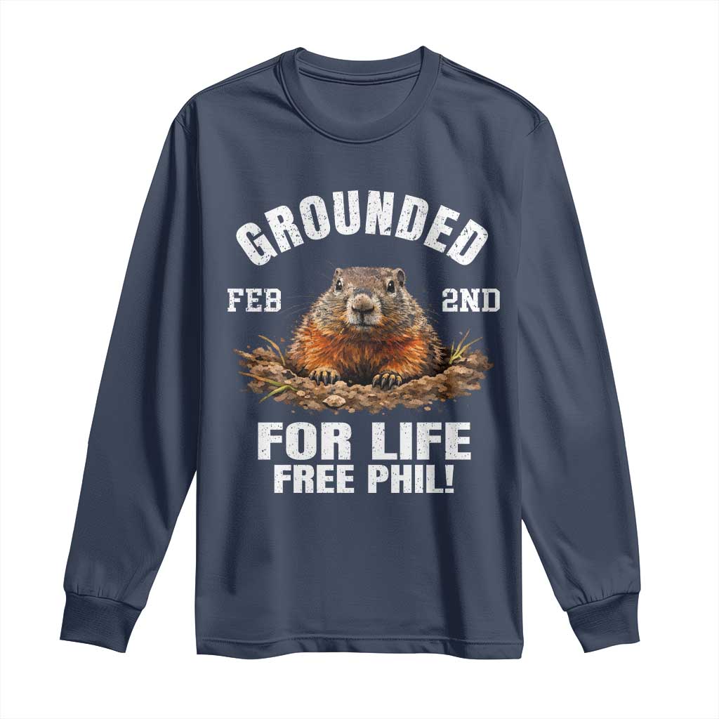 Funny Groundhog Long Sleeve Shirt Grounded For Life Ground Hog Day - Wonder Print Shop