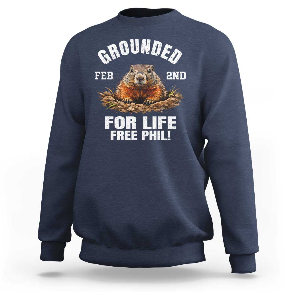 Funny Groundhog Sweatshirt Grounded For Life Ground Hog Day - Wonder Print Shop