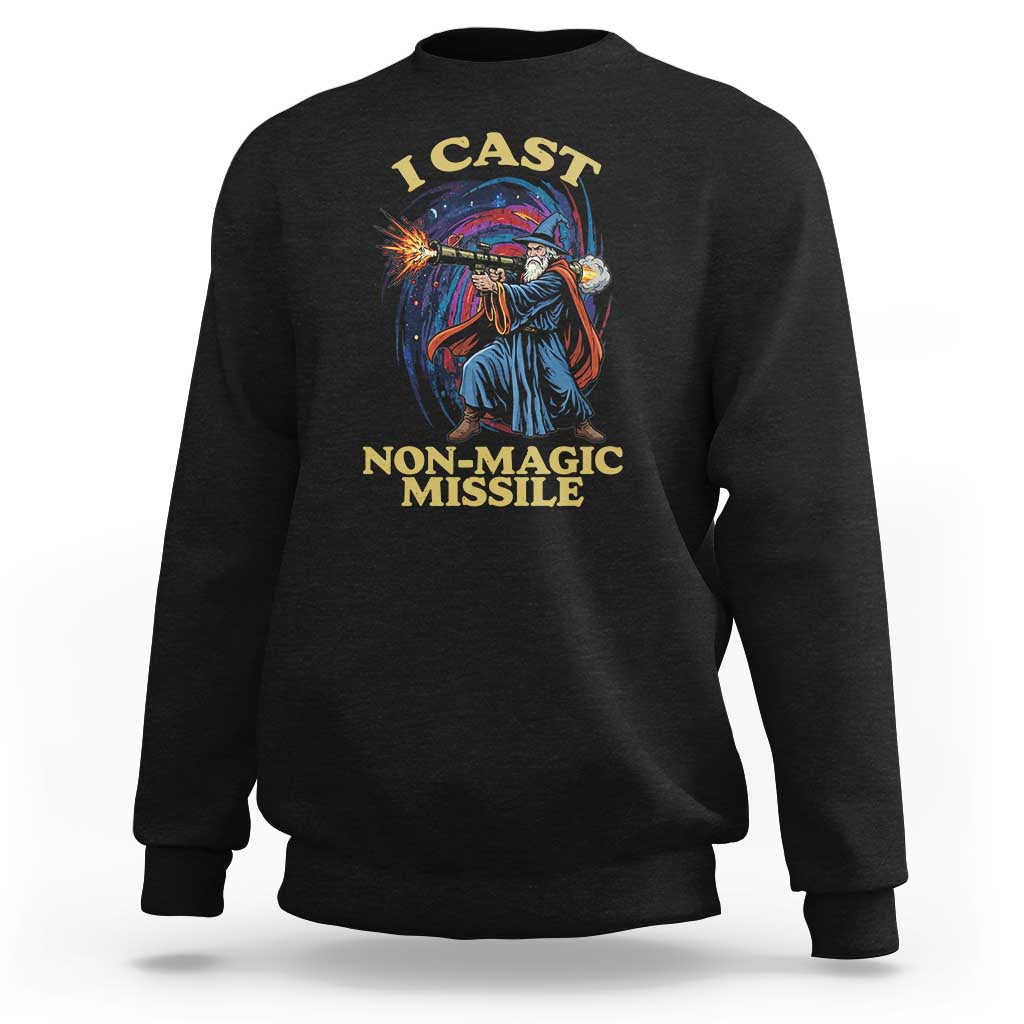 I Cast Non-Magic Missile Funny Wizard Parody Meme Sweatshirt - Wonder Print Shop