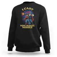 I Cast Non-Magic Missile Funny Wizard Parody Meme Sweatshirt - Wonder Print Shop