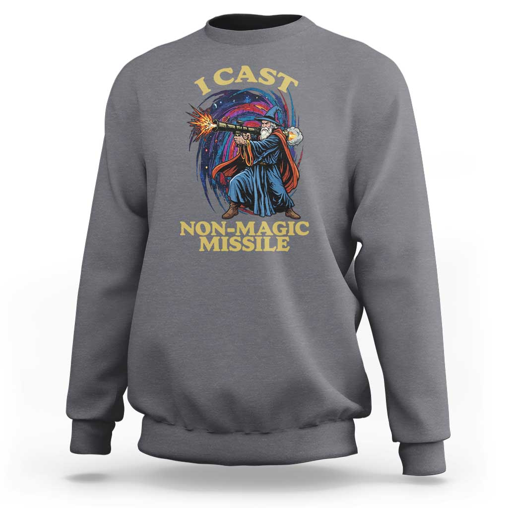 I Cast Non-Magic Missile Funny Wizard Parody Meme Sweatshirt - Wonder Print Shop