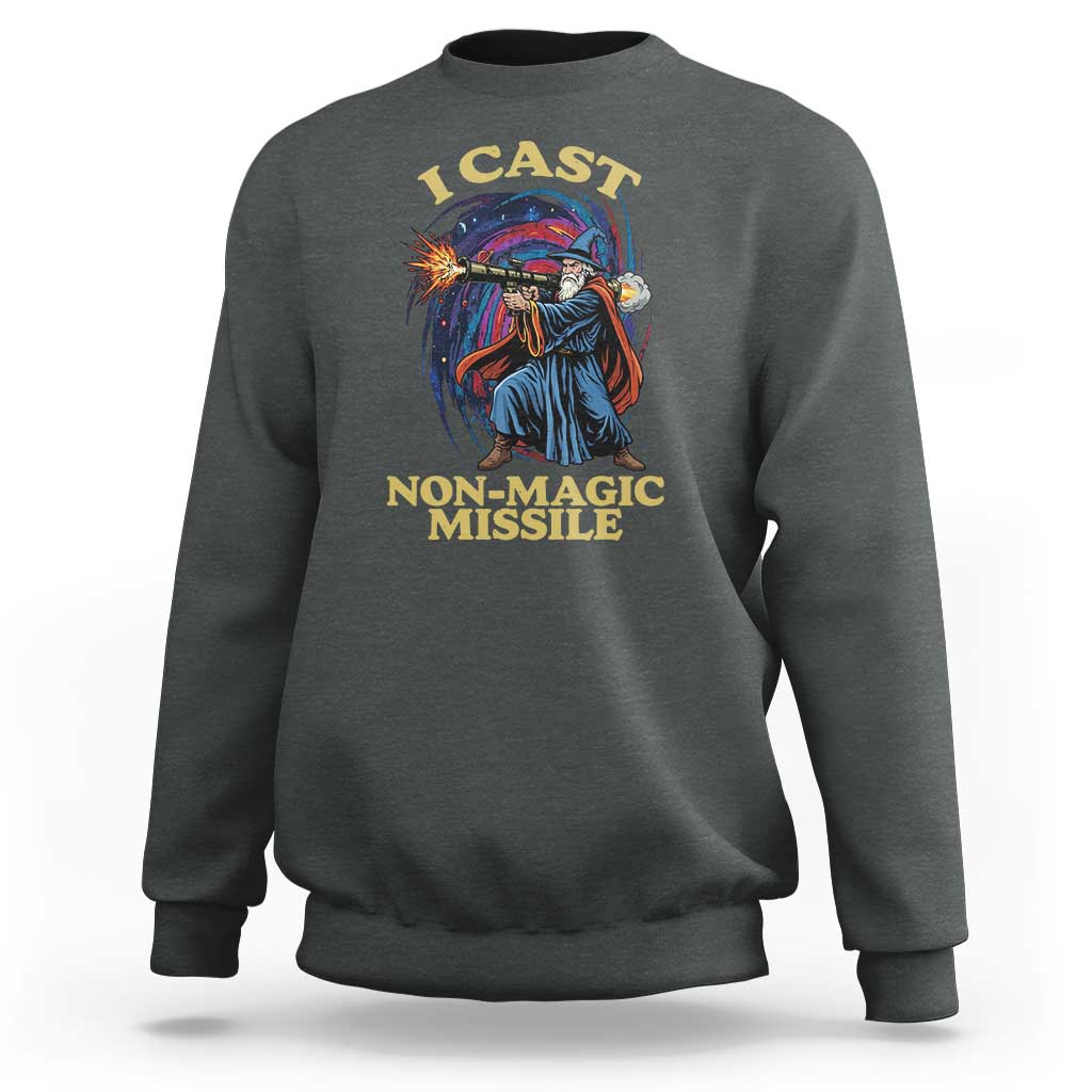 I Cast Non-Magic Missile Funny Wizard Parody Meme Sweatshirt - Wonder Print Shop