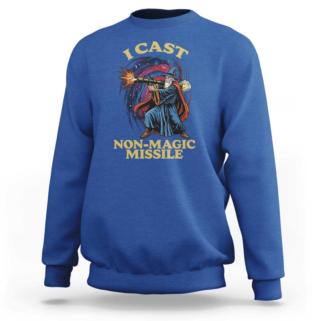 I Cast Non-Magic Missile Funny Wizard Parody Meme Sweatshirt - Wonder Print Shop