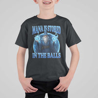 Funny Wizard T Shirt For Kid Mana is Stored in The Balls Magician Sorcerer Witcher - Wonder Print Shop