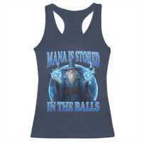 Funny Wizard Racerback Tank Top Mana is Stored in The Balls Magician Sorcerer Witcher - Wonder Print Shop