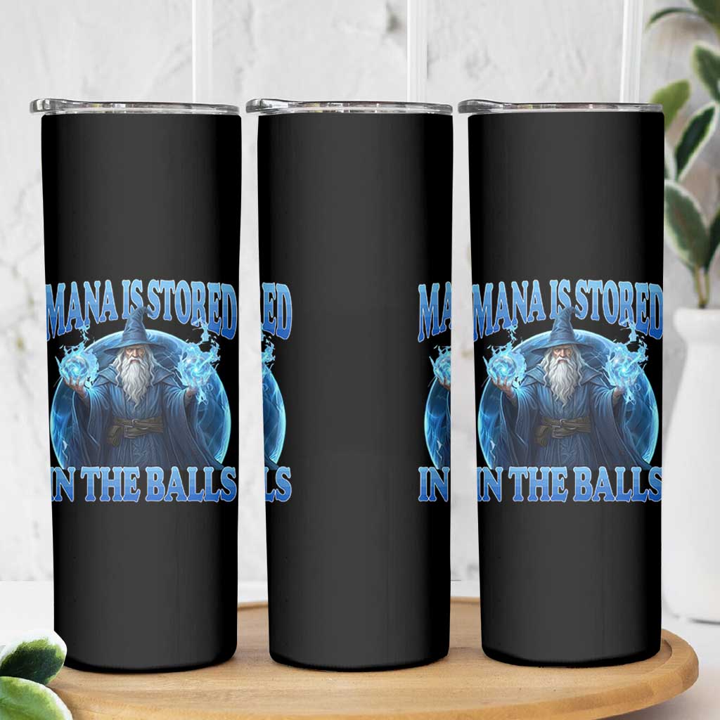 Funny Wizard Skinny Tumbler Mana is Stored in The Balls Magician Sorcerer Witcher - Wonder Print Shop