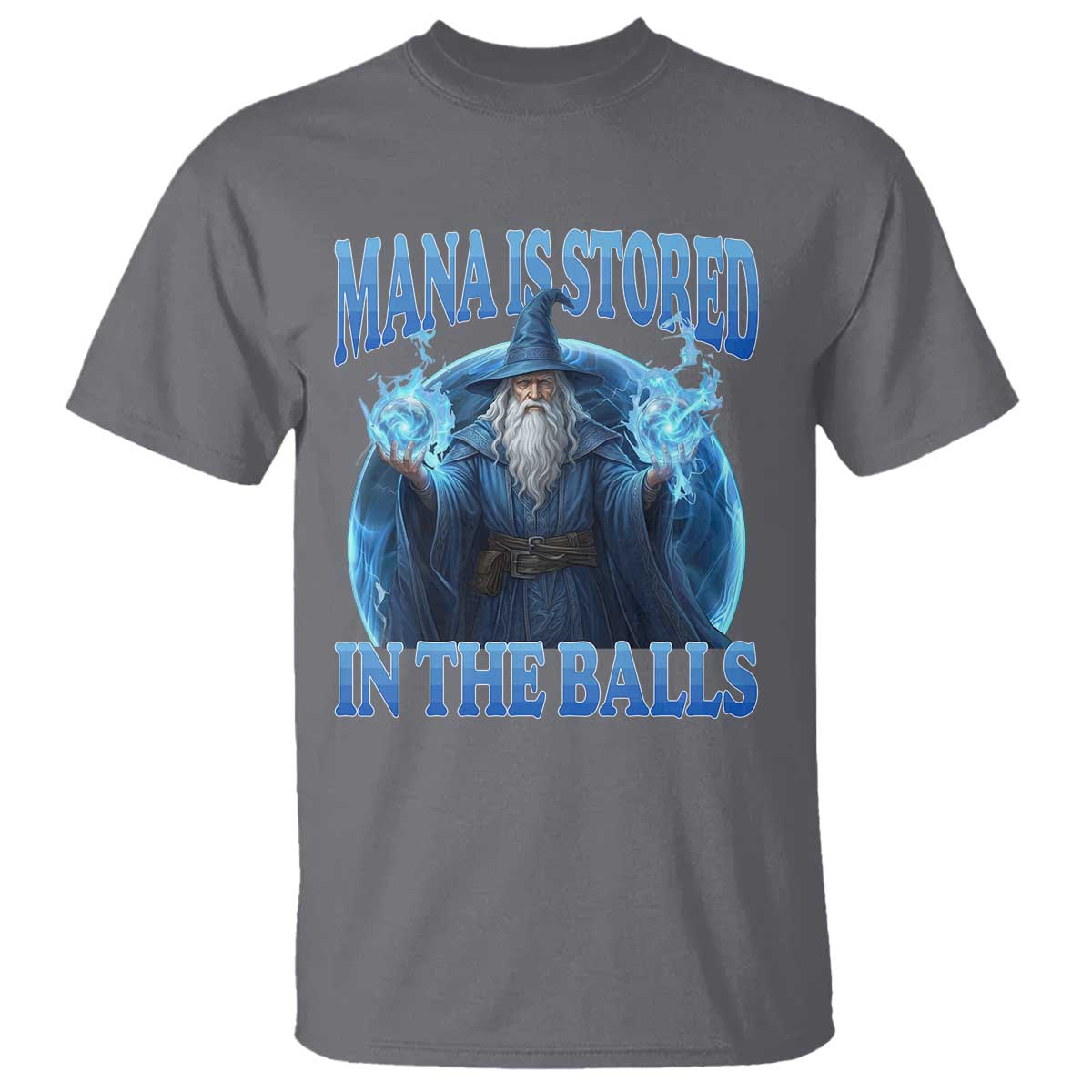 Funny Wizard T Shirt Mana is Stored in The Balls Magician Sorcerer Witcher - Wonder Print Shop