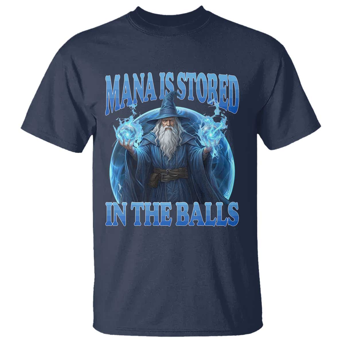 Funny Wizard T Shirt Mana is Stored in The Balls Magician Sorcerer Witcher - Wonder Print Shop