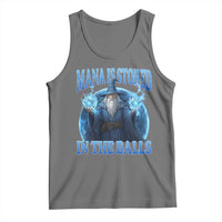 Funny Wizard Tank Top Mana is Stored in The Balls Magician Sorcerer Witcher - Wonder Print Shop