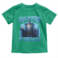 Funny Wizard Toddler T Shirt Mana is Stored in The Balls Magician Sorcerer Witcher - Wonder Print Shop