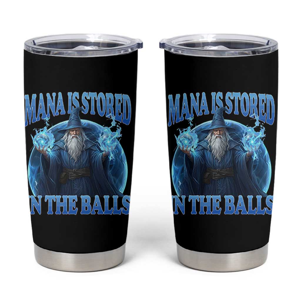 Funny Wizard Tumbler Cup Mana is Stored in The Balls Magician Sorcerer Witcher - Wonder Print Shop