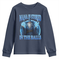 Funny Wizard Youth Sweatshirt Mana is Stored in The Balls Magician Sorcerer Witcher - Wonder Print Shop