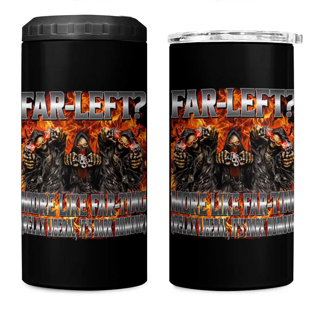 Funny Hard Skeleton Meme Bootleg 4 in 1 Can Cooler Tumbler Far Left? More Like Farting - Wonder Print Shop