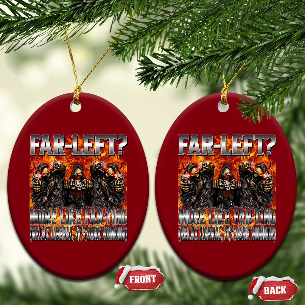 Funny Hard Skeleton Meme Bootleg Ceramic Ornament Far Left? More Like Farting - Wonder Print Shop