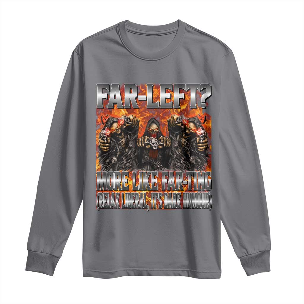 Funny Hard Skeleton Meme Bootleg Long Sleeve Shirt Far Left? More Like Farting - Wonder Print Shop