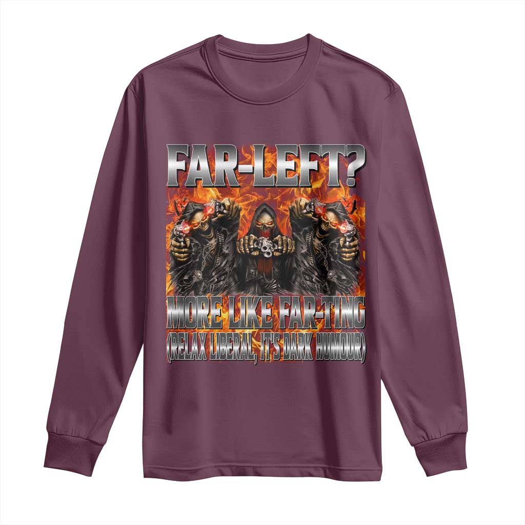 Funny Hard Skeleton Meme Bootleg Long Sleeve Shirt Far Left? More Like Farting - Wonder Print Shop